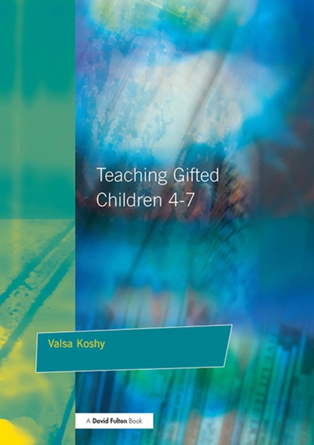 Teaching Gifted Children 4-7 : A Guide for Teachers, EPUB eBook