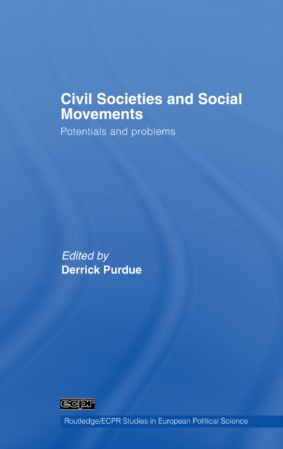 Civil Societies and Social Movements : Potentials and Problems, PDF eBook