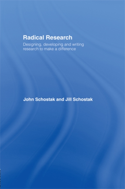 Radical Research : Designing, Developing and Writing Research to Make a Difference, EPUB eBook