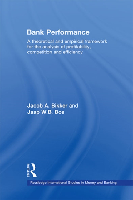 Bank Performance : A Theoretical and Empirical Framework for the Analysis of Profitability, Competition and Efficiency, EPUB eBook
