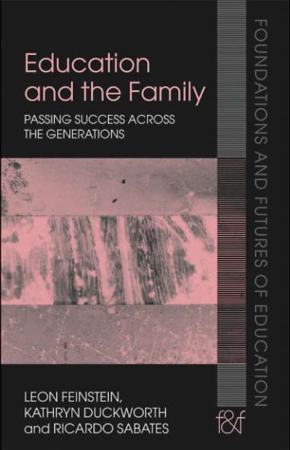 Education and the Family : Passing Success Across the Generations, PDF eBook