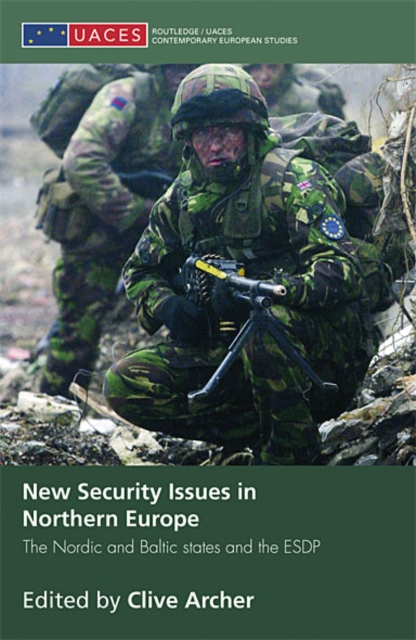 New Security Issues in Northern Europe : The Nordic and Baltic States and the ESDP, EPUB eBook