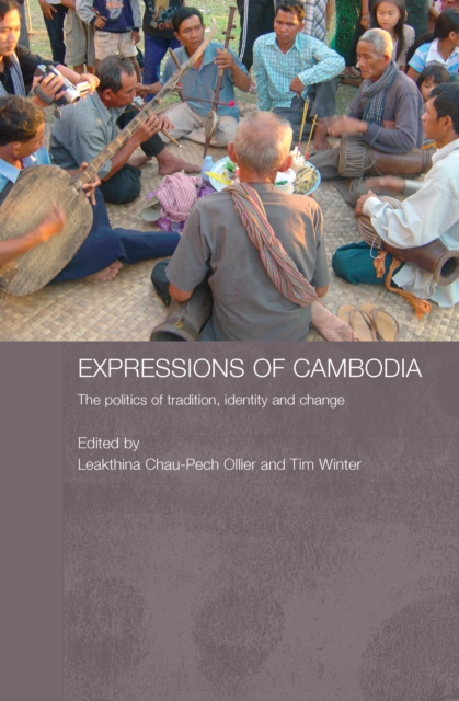 Expressions of Cambodia : The Politics of Tradition, Identity and Change, EPUB eBook