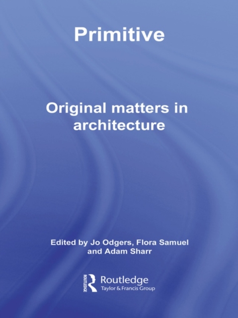 Primitive : Original Matters in Architecture, EPUB eBook