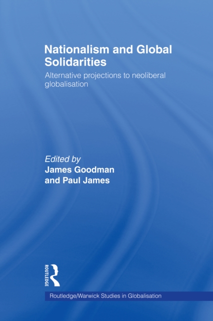 Nationalism and Global Solidarities : Alternative Projections to Neoliberal Globalisation, EPUB eBook