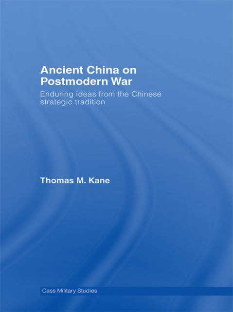 Ancient China on Postmodern War : Enduring Ideas from the Chinese Strategic Tradition, EPUB eBook