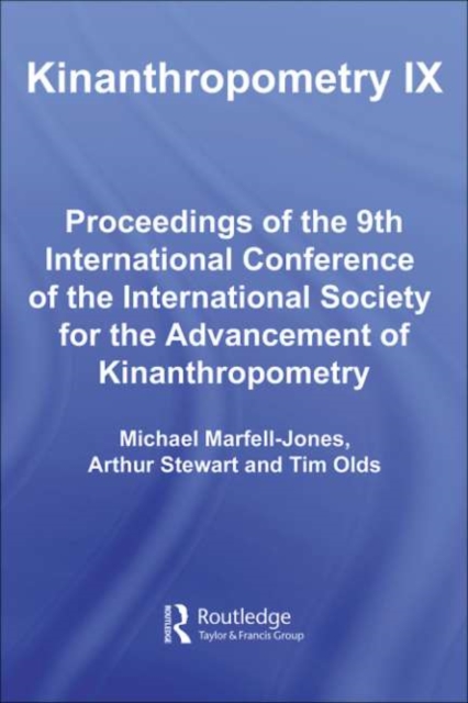 Kinanthropometry IX : Proceedings of the 9th International Conference of the International Society for the Advancement of Kinanthropometry, PDF eBook