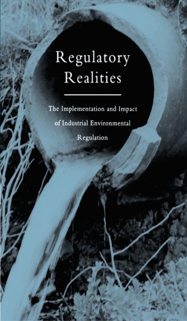 Regulatory Realities : The Implementation and Impact of Industrial Environmental Regulation, PDF eBook