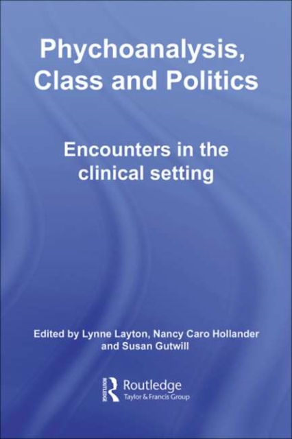 Psychoanalysis, Class and Politics : Encounters in the Clinical Setting, PDF eBook