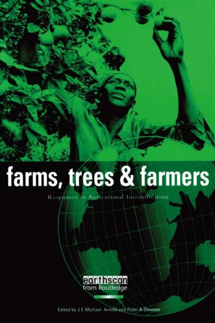 Farms Trees and Farmers : Responses to Agricultural Intensification, EPUB eBook