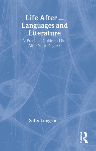 Life After...Languages and Literature : A practical guide to life after your degree, EPUB eBook