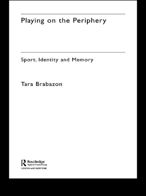 Playing on the Periphery : Sport, Identity and Memory, EPUB eBook