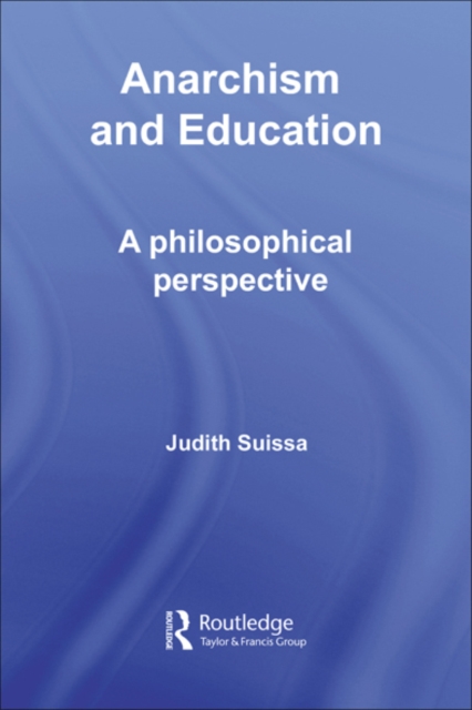 Anarchism and Education : A Philosophical Perspective, EPUB eBook