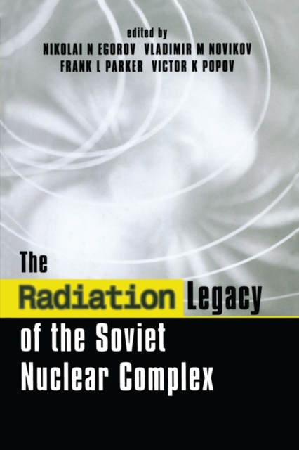 The Radiation Legacy of the Soviet Nuclear Complex : An Analytical Overview, PDF eBook