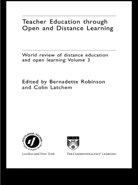 Teacher Education Through Open and Distance Learning : World review of distance education and open learning Volume 3, EPUB eBook