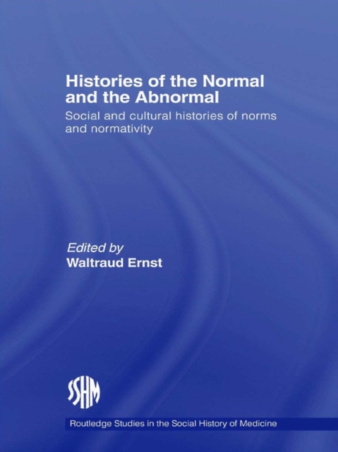 Histories of the Normal and the Abnormal : Social and Cultural Histories of Norms and Normativity, EPUB eBook