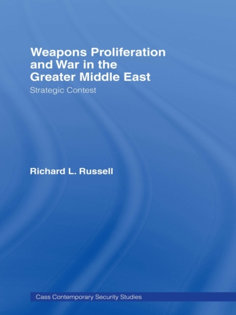 Weapons Proliferation and War in the Greater Middle East : Strategic Contest, EPUB eBook