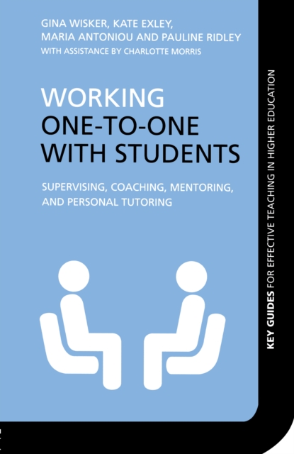 Working One-to-One with Students : Supervising, Coaching, Mentoring, and Personal Tutoring, EPUB eBook