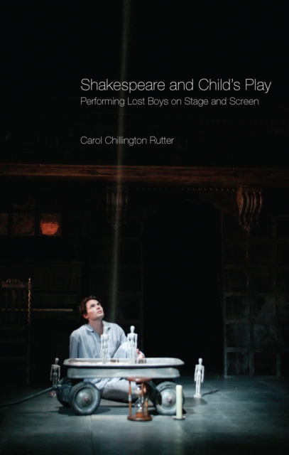 Shakespeare and Child's Play : Performing Lost Boys on Stage and Screen, EPUB eBook