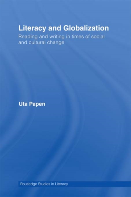 Literacy and Globalization : Reading and Writing in Times of Social and Cultural Change, EPUB eBook