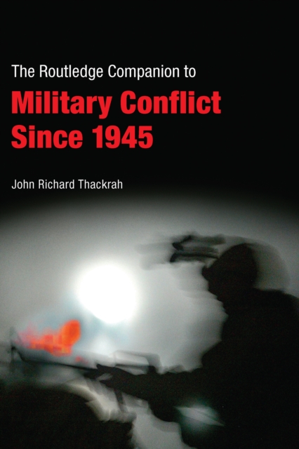 Routledge Companion to Military Conflict since 1945, PDF eBook