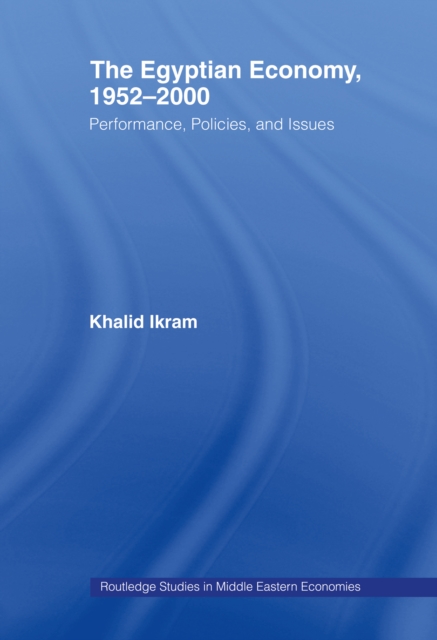 The Egyptian Economy, 1952-2000 : Performance Policies and Issues, EPUB eBook
