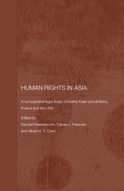Human Rights in Asia : A Comparative Legal Study of Twelve Asian Jurisdictions, France and the USA, EPUB eBook