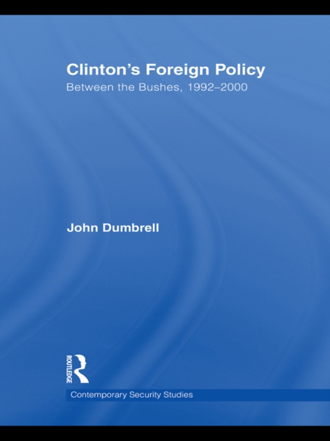 Clinton's Foreign Policy : Between the Bushes, 1992-2000, EPUB eBook