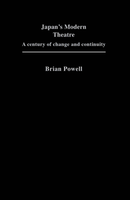 Japan's Modern Theatre : A Century of Change and Continuity, PDF eBook