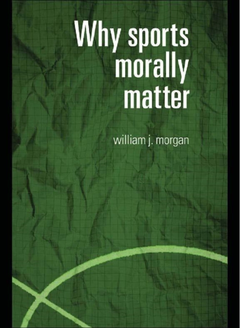 Why Sports Morally Matter, PDF eBook