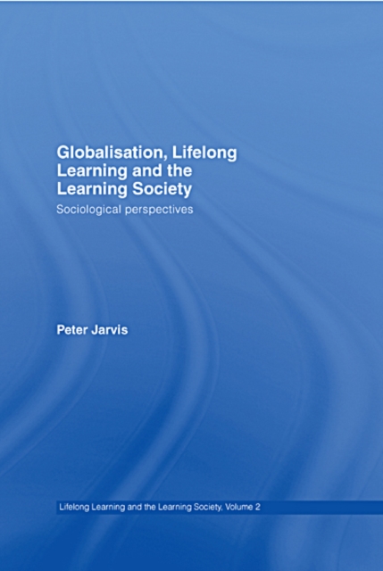 Globalization, Lifelong Learning and the Learning Society : Sociological Perspectives, EPUB eBook