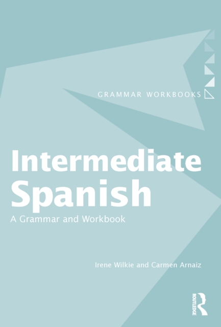 Intermediate Spanish : A Grammar and Workbook, EPUB eBook