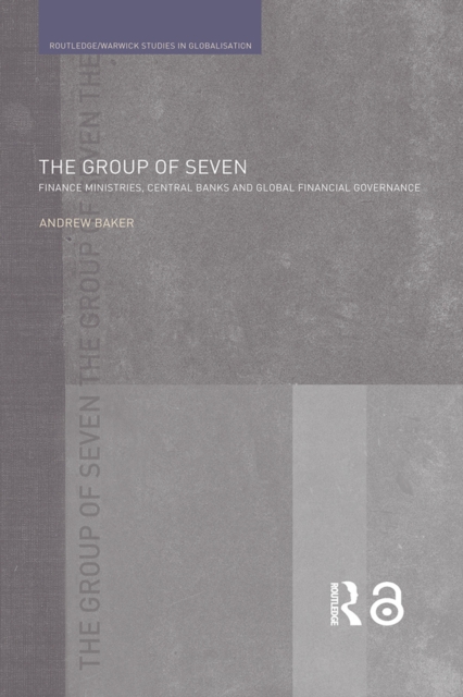The Group of Seven : Finance Ministries, Central Banks and Global Financial Governance, EPUB eBook