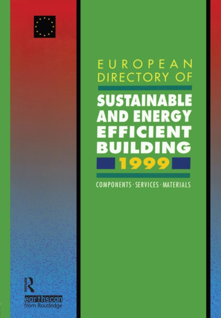 European Directory of Sustainable and Energy Efficient Building 1999 : Components, Services, Materials, PDF eBook
