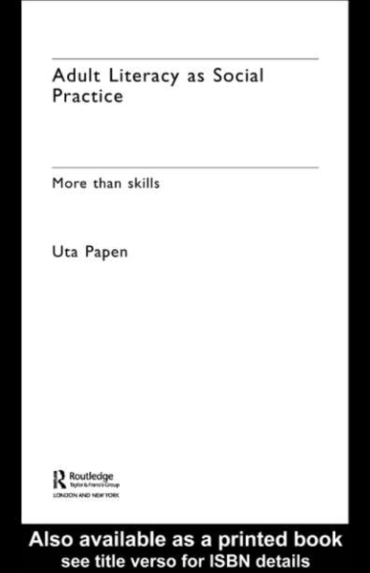 Adult Literacy as Social Practice : More Than Skills, PDF eBook