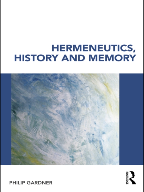 Hermeneutics, History and Memory, EPUB eBook