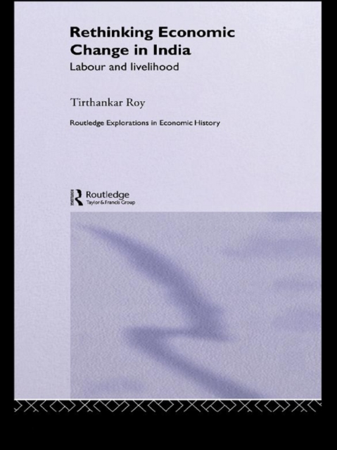 Rethinking Economic Change in India : Labour and Livelihood, EPUB eBook