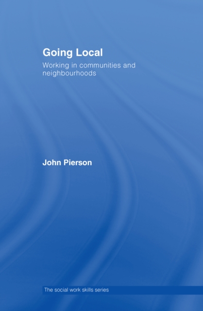 Going Local : Working in Communities and Neighbourhoods, EPUB eBook