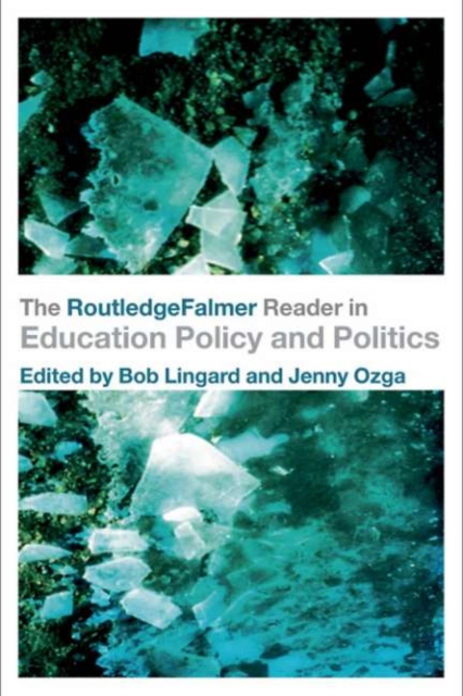 The RoutledgeFalmer Reader in Education Policy and Politics, PDF eBook