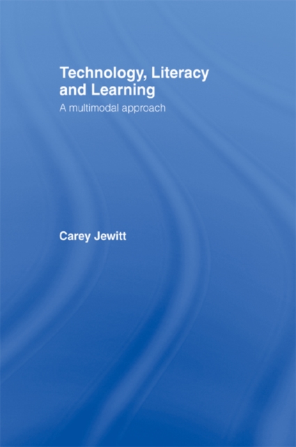 Technology, Literacy, Learning : A Multimodal Approach, EPUB eBook