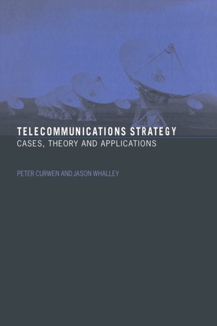 Telecommunications Strategy : Cases, Theory and Applications, PDF eBook