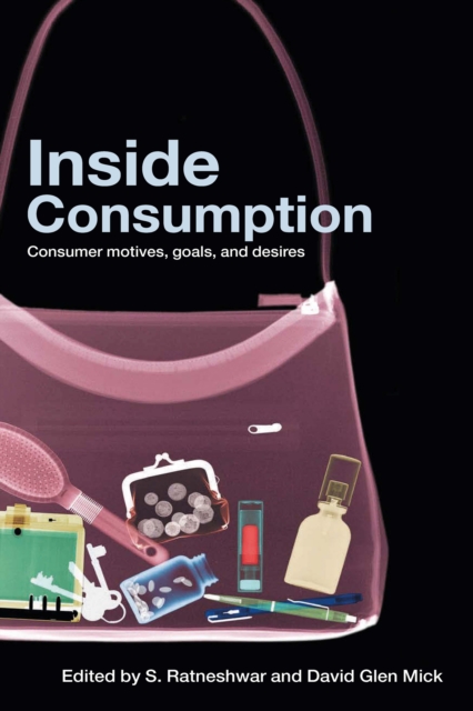 Inside Consumption : Consumer Motives, Goals, and Desires, EPUB eBook