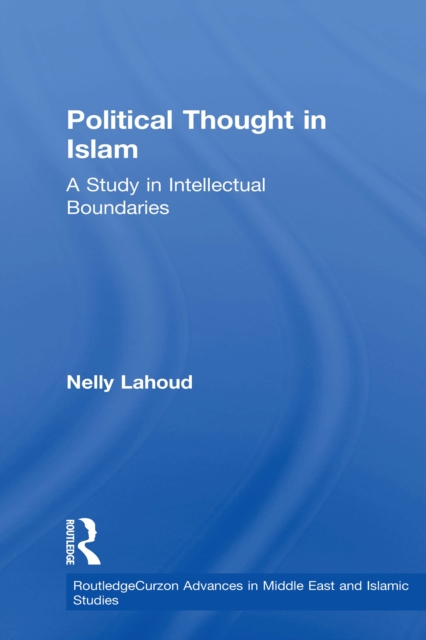 Political Thought in Islam : A Study in Intellectual Boundaries, EPUB eBook