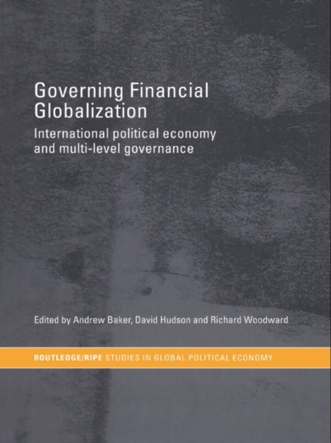Governing Financial Globalization : International Political Economy and Multi-Level Governance, EPUB eBook