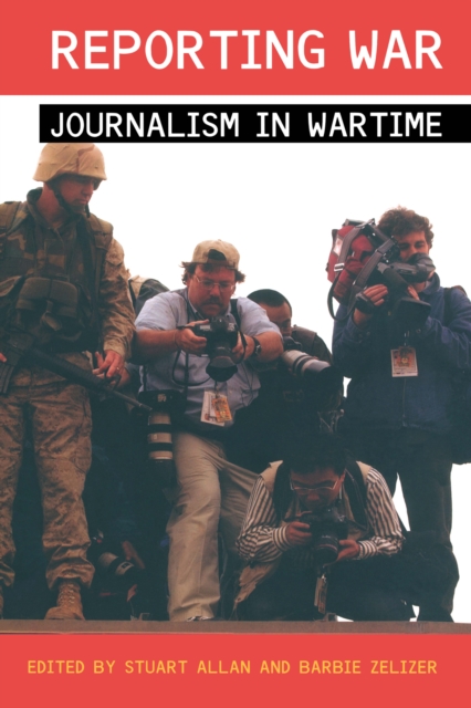Reporting War : Journalism in Wartime, PDF eBook