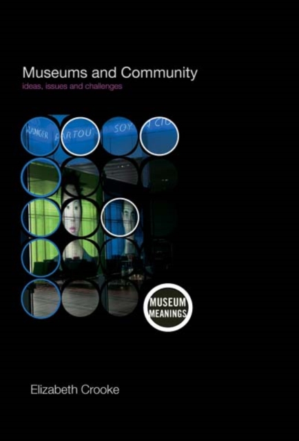 Museums and Community : Ideas, Issues and Challenges, EPUB eBook