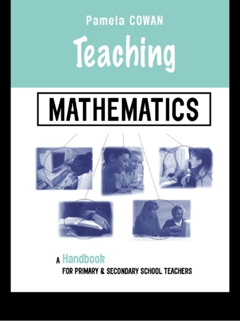 Teaching Mathematics : A Handbook for Primary and Secondary School Teachers, PDF eBook