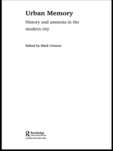 Urban Memory : History and Amnesia in the Modern City, EPUB eBook