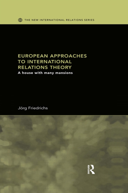 European Approaches to International Relations Theory : A House with Many Mansions, EPUB eBook