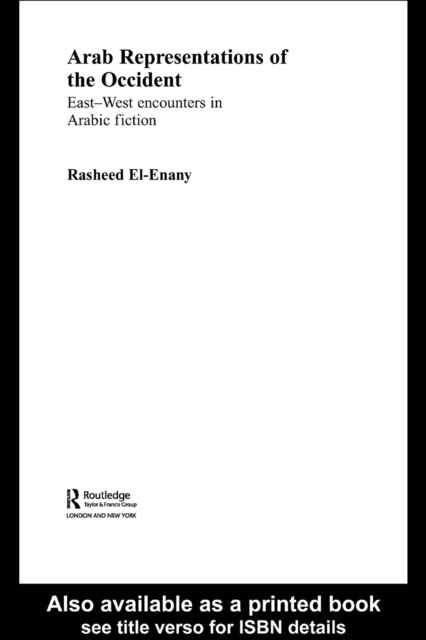 Arab Representations of the Occident : East-West Encounters in Arabic Fiction, EPUB eBook